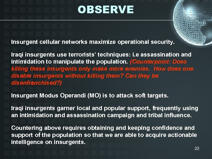 OBSERVE Insurgent cellular networks maximize operational security. Iraqi insurgents use terrorists’ techniques: i. e