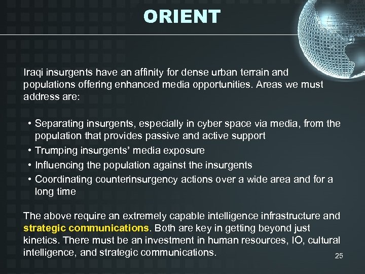 ORIENT Iraqi insurgents have an affinity for dense urban terrain and populations offering enhanced