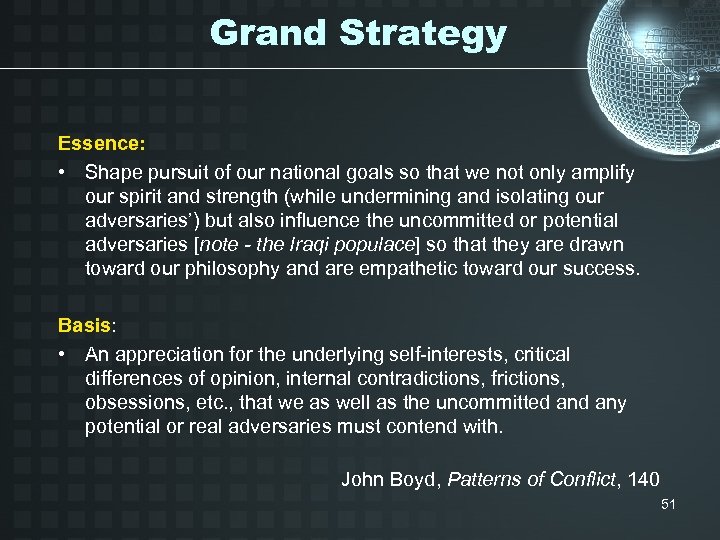 Grand Strategy Essence: • Shape pursuit of our national goals so that we not