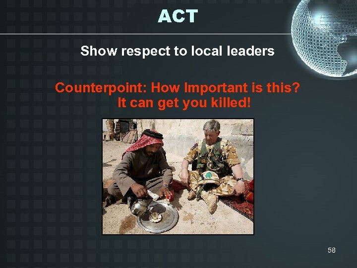 ACT Show respect to local leaders Counterpoint: How Important is this? It can get