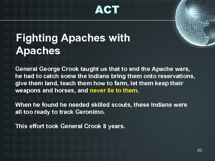 ACT Fighting Apaches with Apaches General George Crook taught us that to end the