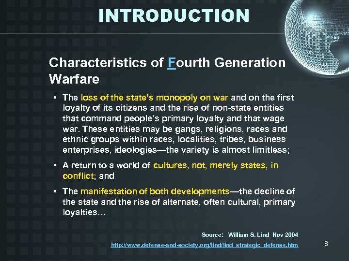 INTRODUCTION Characteristics of Fourth Generation Warfare • The loss of the state's monopoly on