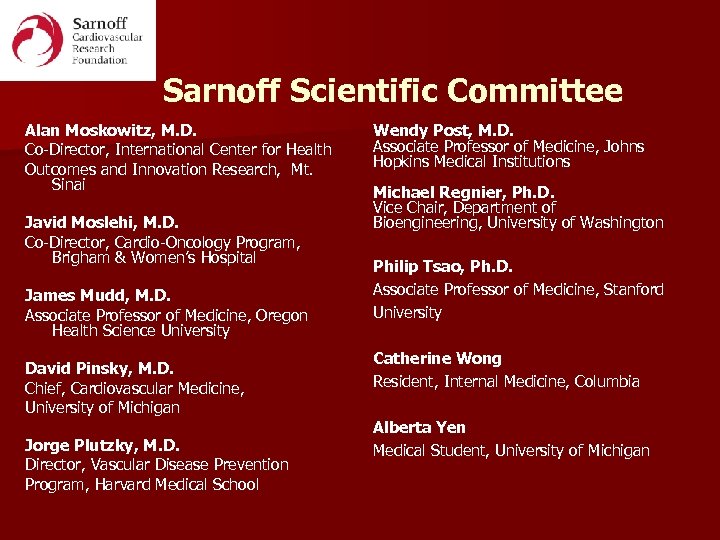 Sarnoff Scientific Committee Alan Moskowitz, M. D. Co-Director, International Center for Health Outcomes and