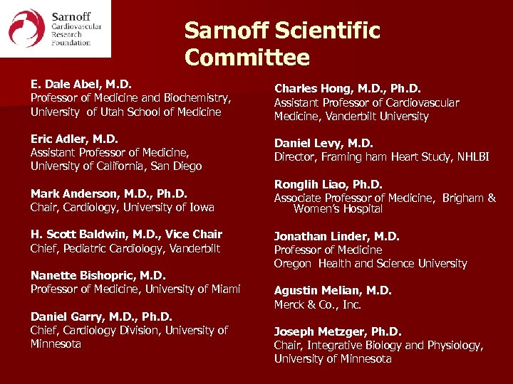 Sarnoff Scientific Committee E. Dale Abel, M. D. Professor of Medicine and Biochemistry, University