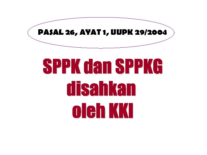 PASAL 26, AYAT 1, UUPK 29/2004 