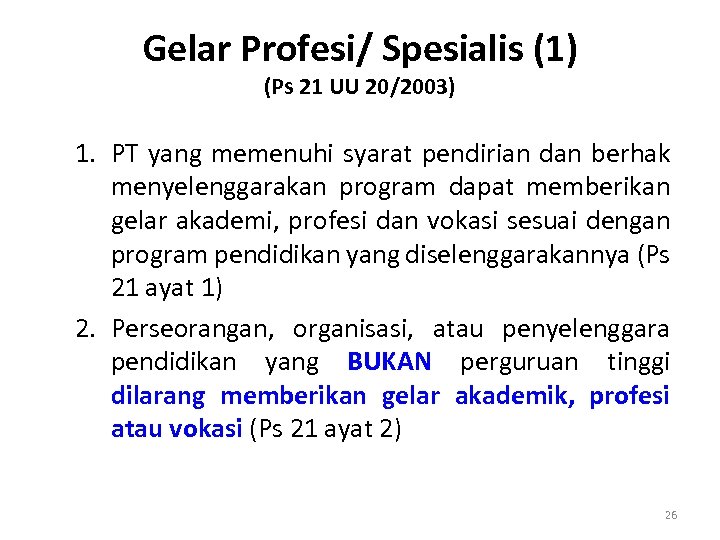 Gelar Profesi/ Spesialis (1) (Ps 21 UU 20/2003) 1. PT yang memenuhi syarat pendirian