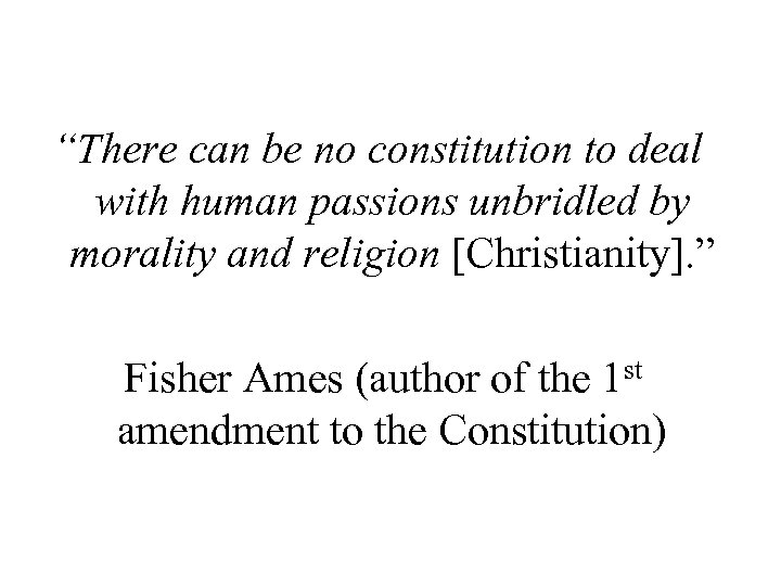 “There can be no constitution to deal with human passions unbridled by morality and