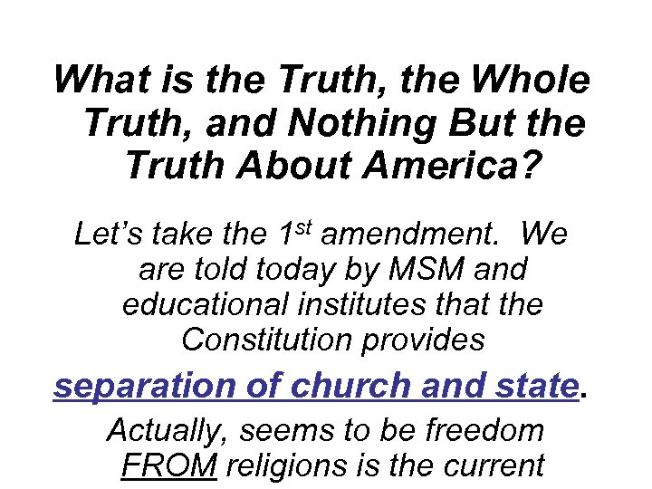 What is the Truth, the Whole Truth, and Nothing But the Truth About America?