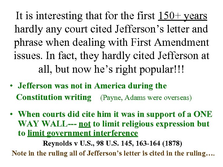 It is interesting that for the first 150+ years hardly any court cited Jefferson’s