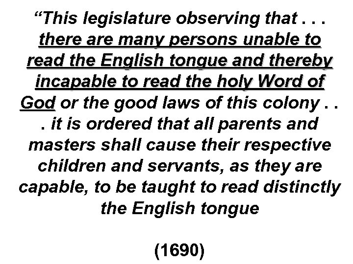 “This legislature observing that. . . there are many persons unable to read the