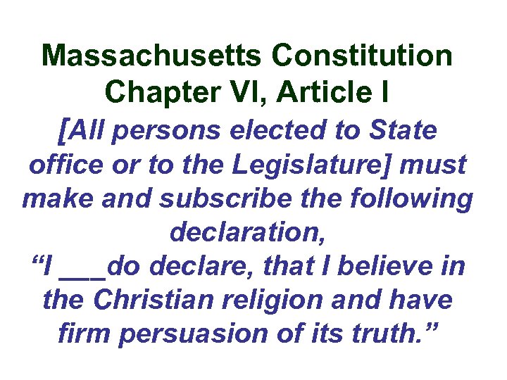 Massachusetts Constitution Chapter VI, Article I [All persons elected to State office or to