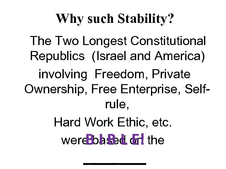 Why such Stability? The Two Longest Constitutional Republics (Israel and America) involving Freedom, Private