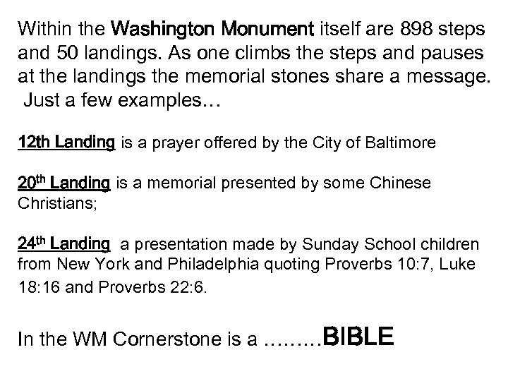Within the Washington Monument itself are 898 steps and 50 landings. As one climbs