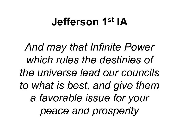 st IA Jefferson 1 And may that Infinite Power which rules the destinies of