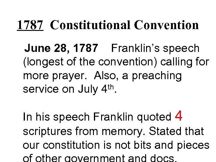1787 Constitutional Convention June 28, 1787 Franklin’s speech (longest of the convention) calling for