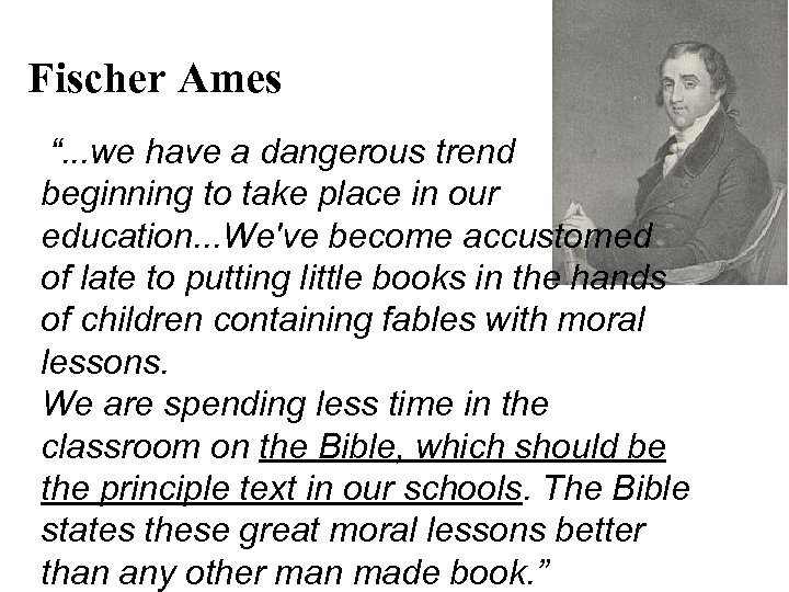 Fischer Ames “. . . we have a dangerous trend beginning to take place