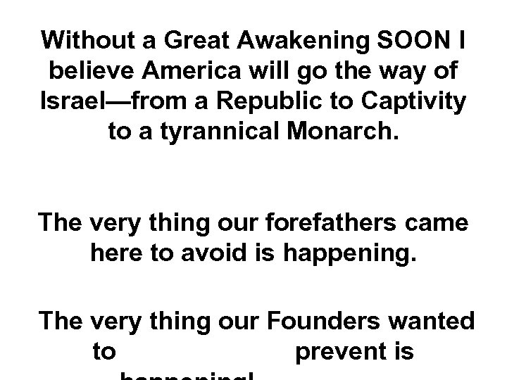 Without a Great Awakening SOON I believe America will go the way of Israel—from