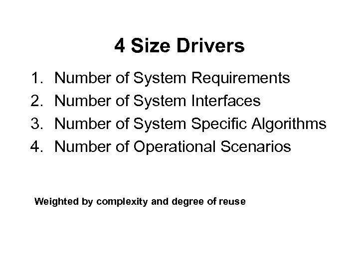 4 Size Drivers 1. 2. 3. 4. Number of System Requirements Number of System