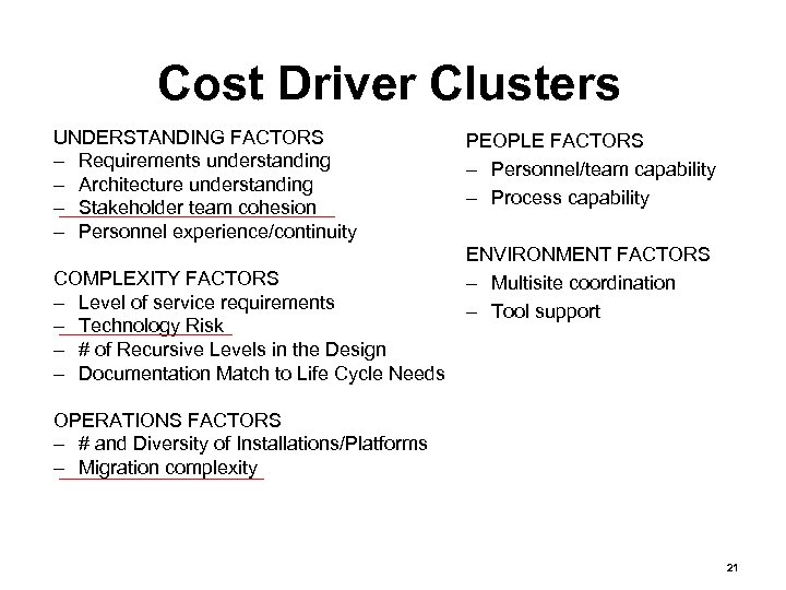 Cost Driver Clusters UNDERSTANDING FACTORS – Requirements understanding – Architecture understanding – Stakeholder team