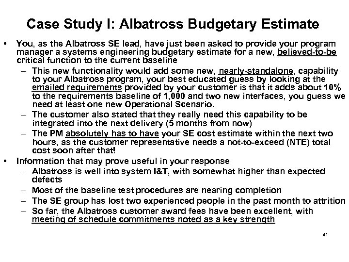 Case Study I: Albatross Budgetary Estimate • • You, as the Albatross SE lead,