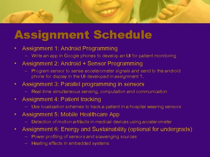 Assignment Schedule • Assignment 1: Android Programming – Write an app in Google phones