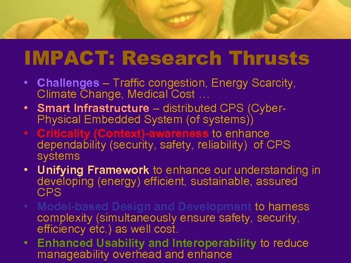 IMPACT: Research Thrusts • Challenges – Traffic congestion, Energy Scarcity, Climate Change, Medical Cost