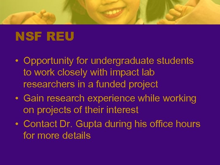 NSF REU • Opportunity for undergraduate students to work closely with impact lab researchers