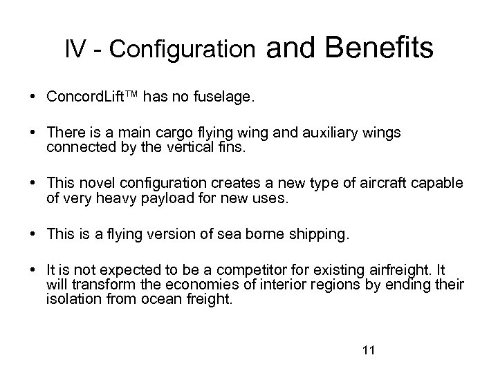 IV - Configuration and Benefits • Concord. Lift™ has no fuselage. • There is