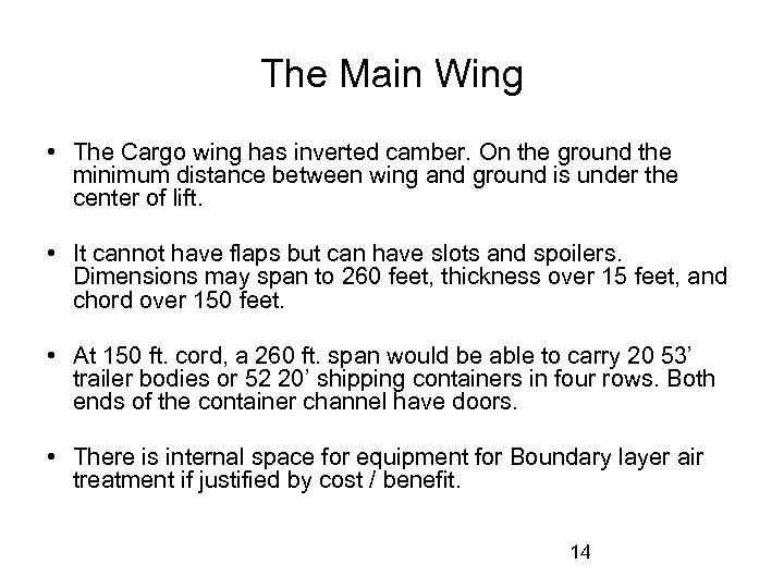 The Main Wing • The Cargo wing has inverted camber. On the ground the