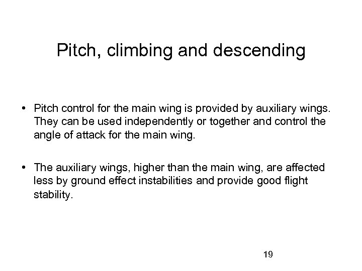 Pitch, climbing and descending • Pitch control for the main wing is provided by