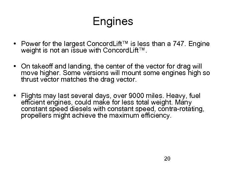 Engines • Power for the largest Concord. Lift™ is less than a 747. Engine