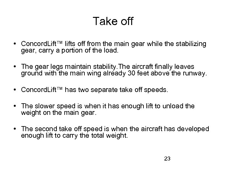 Take off • Concord. Lift™ lifts off from the main gear while the stabilizing