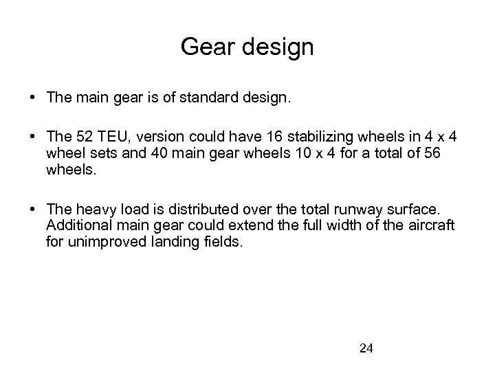 Gear design • The main gear is of standard design. • The 52 TEU,