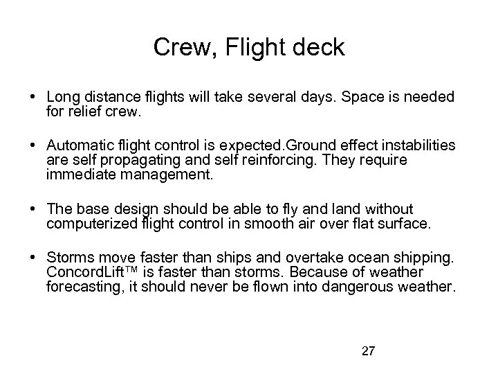 Crew, Flight deck • Long distance flights will take several days. Space is needed