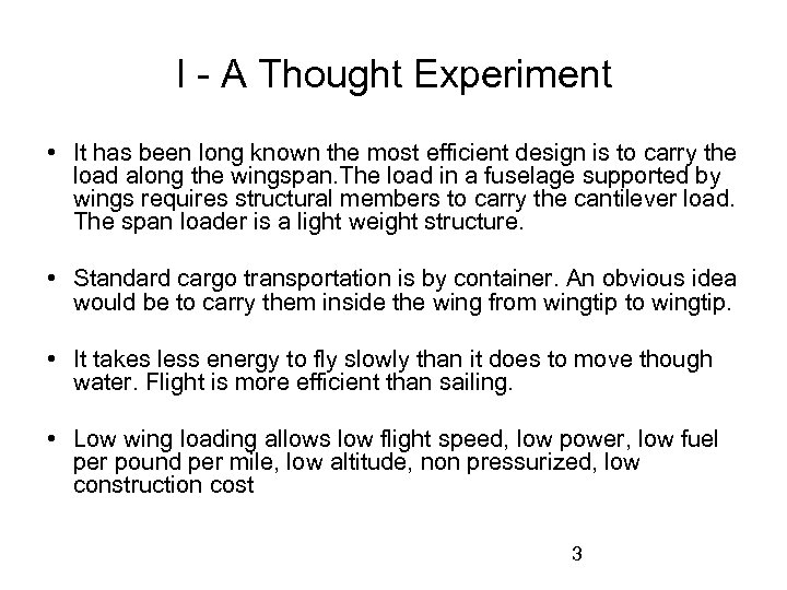 I - A Thought Experiment • It has been long known the most efficient