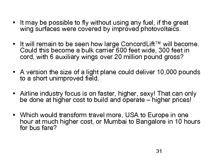  • It may be possible to fly without using any fuel, if the