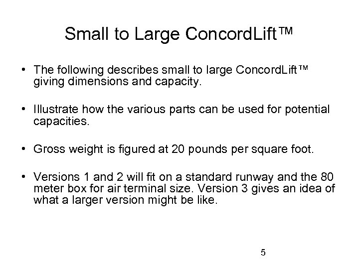 Small to Large Concord. Lift™ • The following describes small to large Concord. Lift™