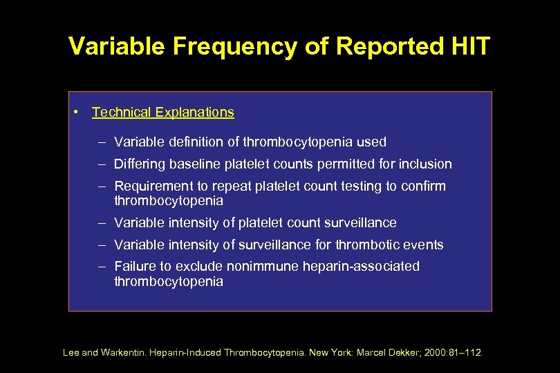 Variable Frequency of Reported HIT • Technical Explanations – Variable definition of thrombocytopenia used