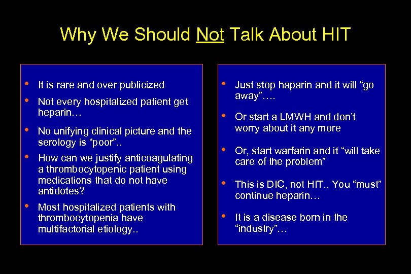 Why We Should Not Talk About HIT • • • It is rare and