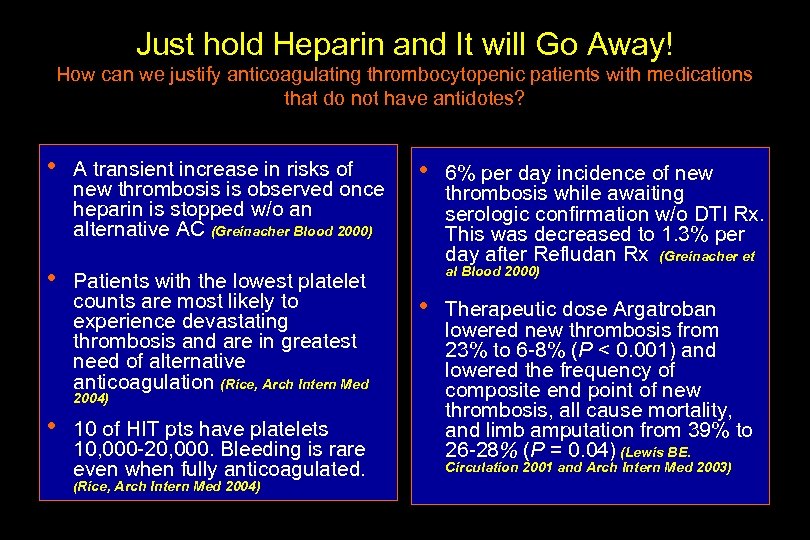 Just hold Heparin and It will Go Away! How can we justify anticoagulating thrombocytopenic