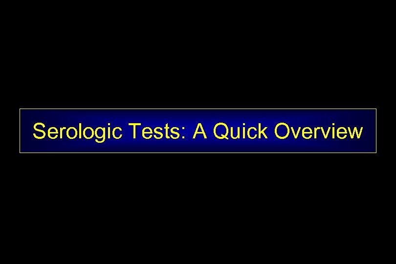 Serologic Tests: A Quick Overview 