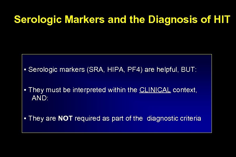 Serologic Markers and the Diagnosis of HIT • Serologic markers (SRA, HIPA, PF 4)