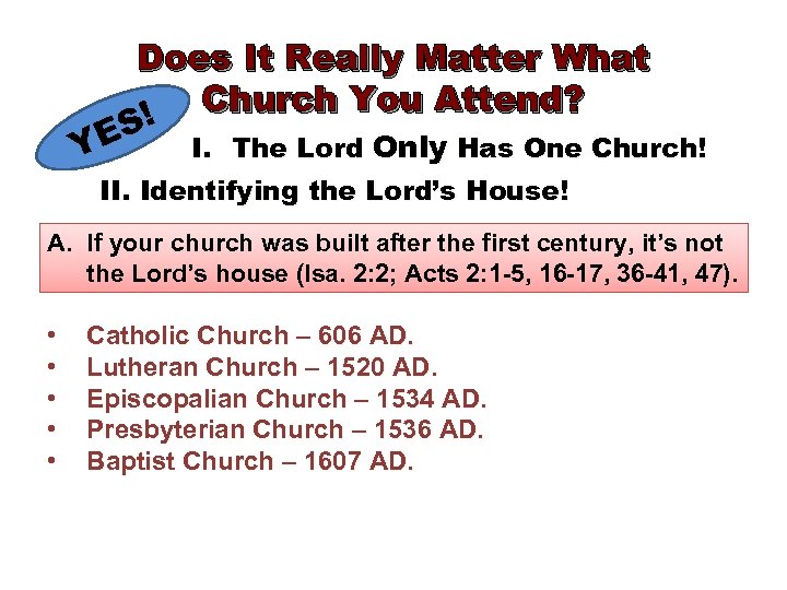Does It Really Matter What Church You Attend? S! I. The Lord Only Has