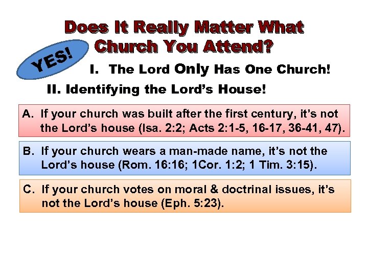 Does It Really Matter What Church You Attend? S! I. The Lord Only Has