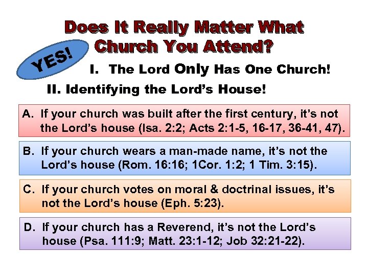 Does It Really Matter What Church You Attend? S! I. The Lord Only Has