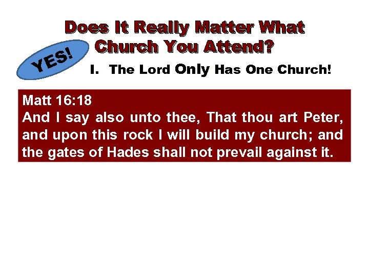 Does It Really Matter What Church You Attend? S! I. The Lord Only Has