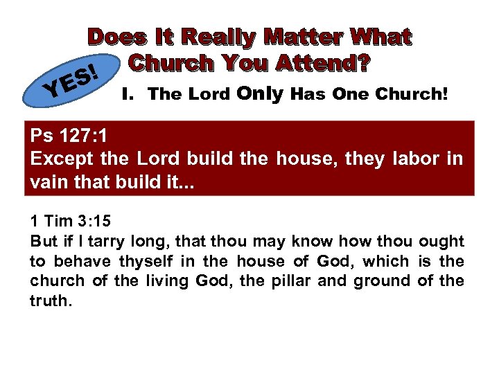 Does It Really Matter What Church You Attend? S! I. The Lord Only Has