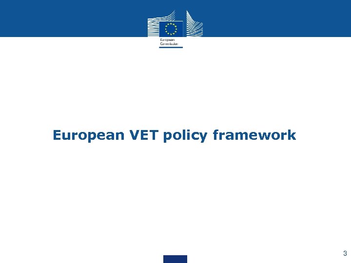 European VET policy framework 3 