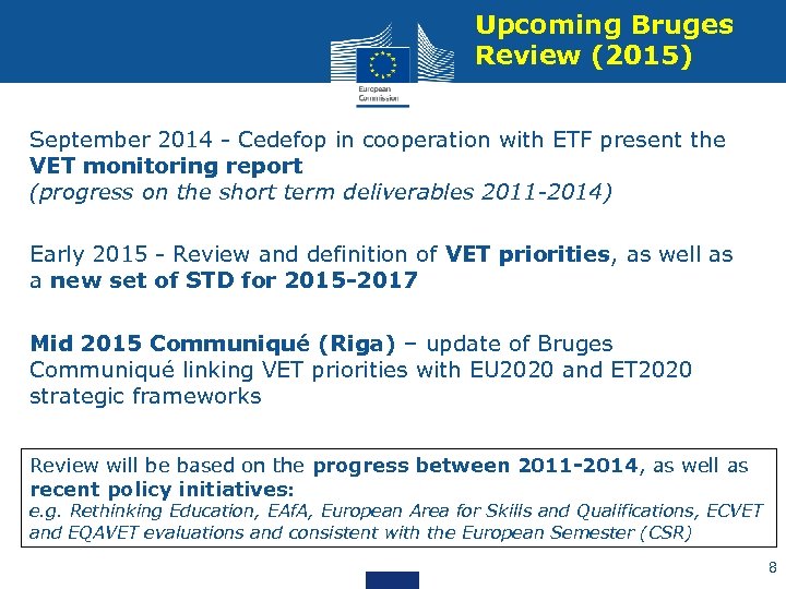 Upcoming Bruges Review (2015) September 2014 - Cedefop in cooperation with ETF present the