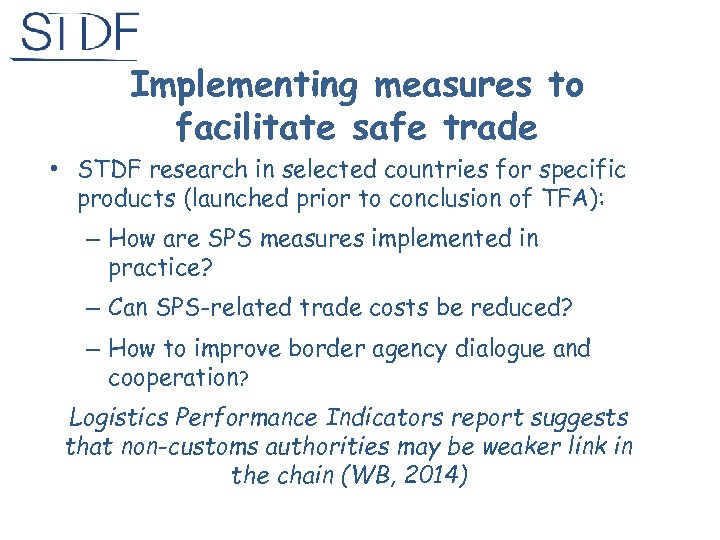 Implementing measures to facilitate safe trade • STDF research in selected countries for specific